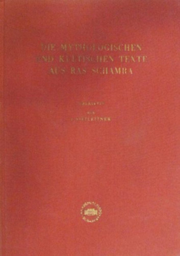 J. Aistleitner - Die mythologischen und kultischen texte aus Ras Schamra