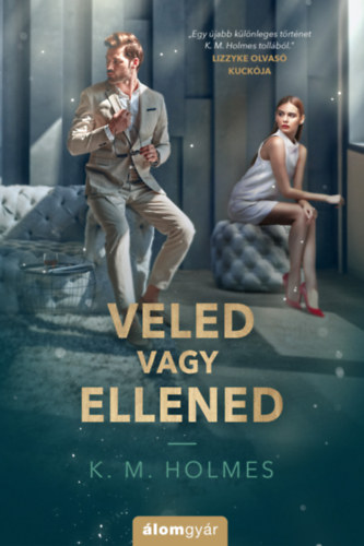 K. M. Holmes - Veled vagy ellened