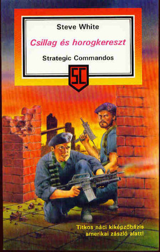 Steve White - Csillag �s horogkereszt - Titkos n�ci kik�pz�b�zis amerikai z�szl� alatt