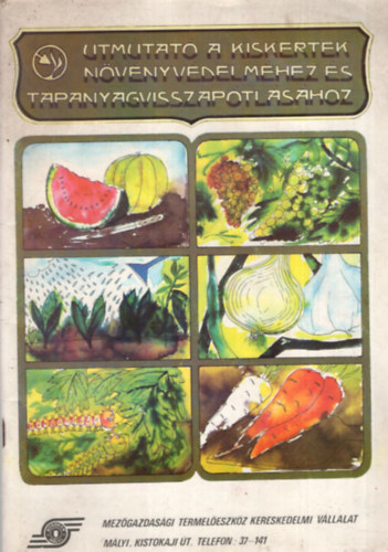 Útmutató a kiskertek növényvédelméhez és tápanyagvisszapótlásához