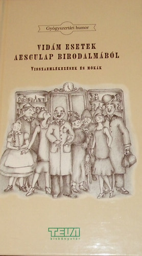 Vasgh Zoltn dr.  (szerk.) - Vidm esetek Aesculap birodalmbl  - Visszaemlkezsek s mkk