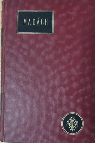 Mad�ch Imre - Mad�ch Imre munk�i (Magyar remek�r�k)