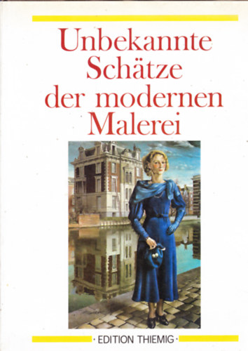 Unbekannte Schtze der modernen Malerei