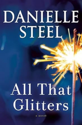 Danielle Steel - All That Glitters: A Novel