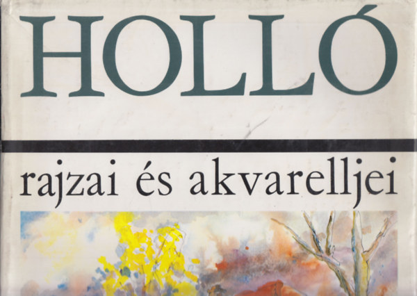 Holl rajzai s akvarelljei (szmozott)