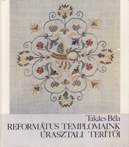 Takcs Bla - Reformtus templomaink rasztali terti