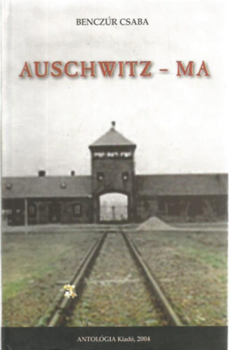 Benczr Csaba - Auschwitz - ma