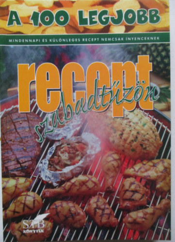 Lurz  Gerda - A 100 legjobb recept szabadt�z�n