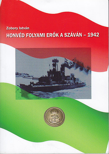 Zobory Istv�n - Honv�d folyami er�k a Sz�v�n - 1942