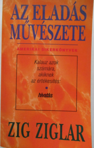 Zig Ziglar - Az elad�s m�v�szete