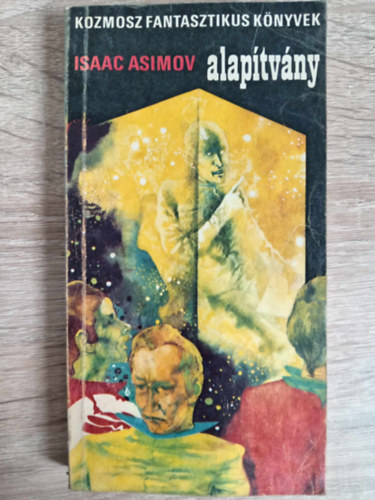 Baranyi Gyula Isaac Asimov (ford.) - Alapítvány - Első magyar nyelvű kiadás kiadás! (Kozmosz Fantasztikus Könyvek; 1971)