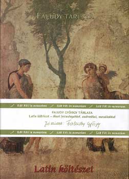 Glória Kiadó - Faludy tárlata - Latin költészet