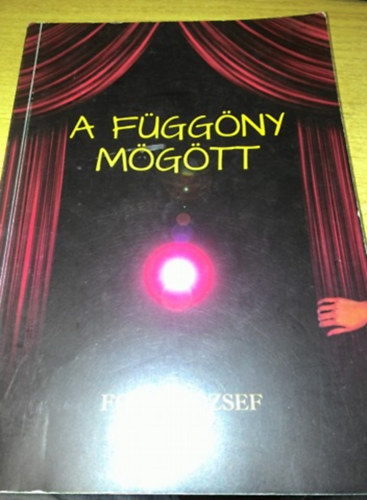 Forr� J�zsef - A f�gg�ny m�g�tt