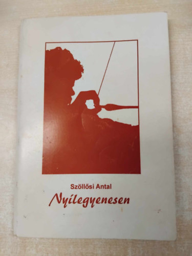 Sz�ll�si Antal - Ny�legyenesen