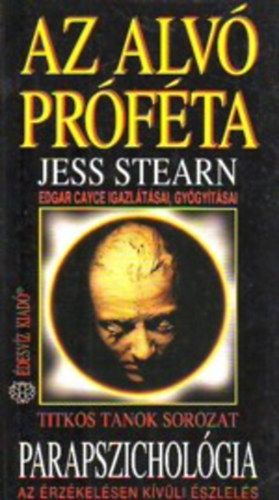 Jess Stearn - Parapszicholgia - Az alv prfta AZ RZKELSEN KVLI SZLELS
