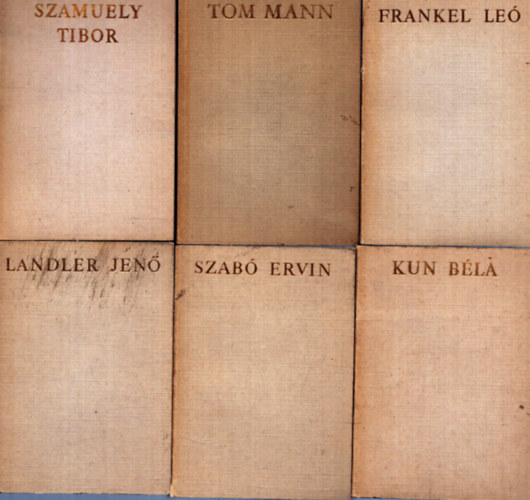 T�bb szerz� - 6 db minik�nyv az �letek �skorok sorozatb�l: Kun B�la - Landler Jen� - Szab� Ervin - Frankel Le� - Szamuely Tibor - Tom Mann
