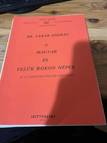 Dr. Zakar Andr�s - A Magyar �s vel�k rokon n�pek