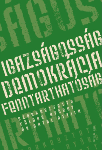 Igazságosság - demokrácia - fenntarthatóság