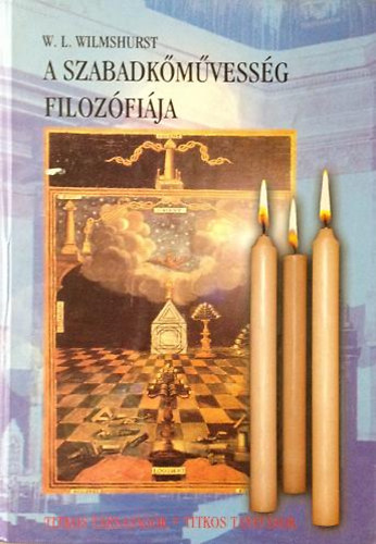 W.L. Wilmshurst - A szabadk�m�vess�g filoz�fi�ja
