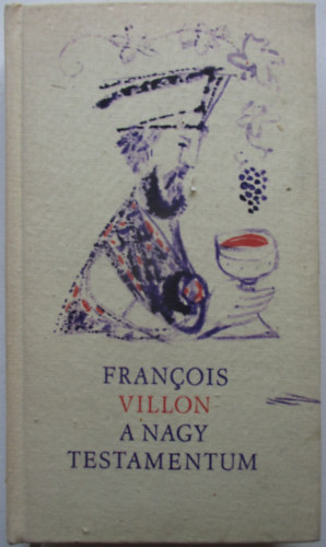 Francois Villon - A nagy testamentum