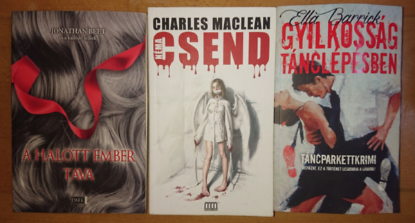 Ella Barrick, Jonathan Beet Charles Maclean - 3 thriller: Gyilkosság tánclépésben, A halott ember tava, Néma csend