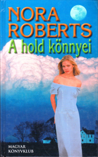 Nora Roberts - A Hold k�nnyei
