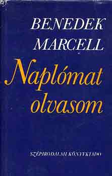 Benedek Marcell - Naplómat olvasom