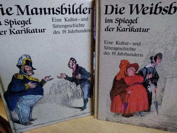 Die Mannsbilder im Spiegel der Karikatur + die Weibsbilder im Spiegel der Karikatur