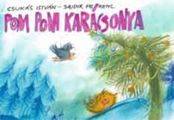 Csuk�s Istv�n Sajdik Ferenc - Pom Pom kar�csonya