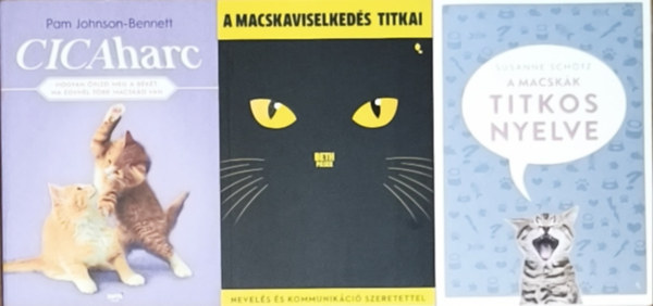 Pam Johnson-Bennett, Beth Pasek, Susanne Sch�tz - 3db macsk�kr�l sz�l� m� - A macsk�k titkos nyelve, A macskaviselked�s titkai, Cicaharc