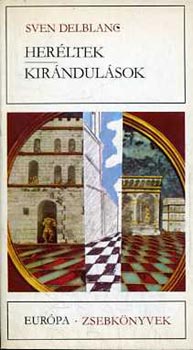 Sven Delblanc - Her�ltek - Kir�ndul�sok