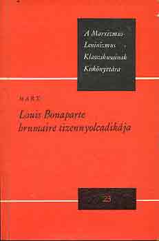 Karl Marx - Louis Bonaparte Brumaire tizennyolcadik�ja