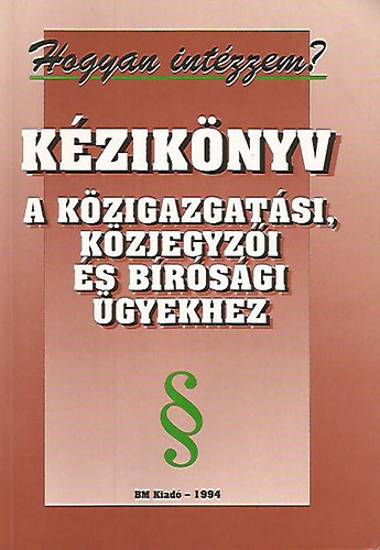 Zsarnai Anita - K�zik�nyv a k�zigazgat�si, k�zjegyz�i �s b�r�s�gi �gyekhez