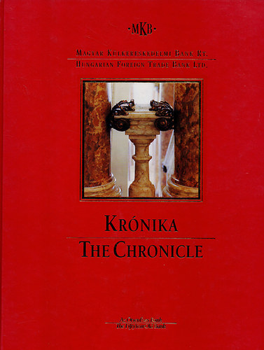 Kr�nika - The Chronicle (50 �ves a Magyar K�lkereskedelmi Bank)