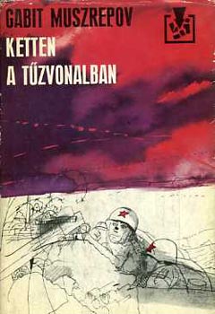 Muszrepov Gabit - Ketten a tűzvonalban