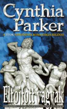 Cynthia Parker - Elfojtott vágyak - A doktor a bajba jutott lány segítségére siet