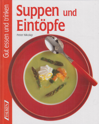 Peter Nikolay - Suppen und Eintpfe