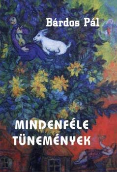 B�rdos P�l - Mindenf�le t�nem�nyek