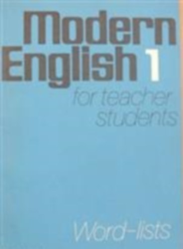 Gottfriend Graustein - Modern English for teacher students (Word-lists) I. - II.