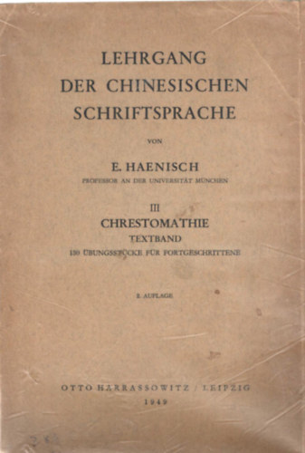 E. Haenisch - Lehrgang der klassischen chinesischen Schriftsprache III. -  Chrestomathie (Textband)