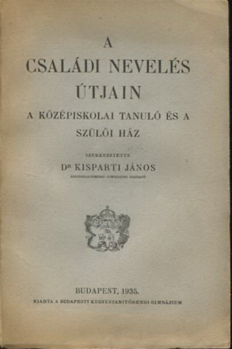 Kisparti János - A családi nevelés útjain
