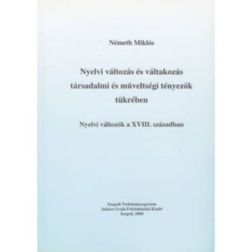 N�meth Mikl�s - Nyelvi v�ltoz�s �s v�ltakoz�s t�rsadalmi �s m�velts�gi t�nyez�k t�kr�ben