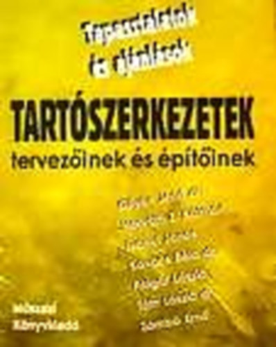 Gily�n Jen�- Horv�th Z. K�lm�n... - Tapasztalatok �s aj�nl�sok tart�szerkezetek tervez�inek �s �p�t�inek