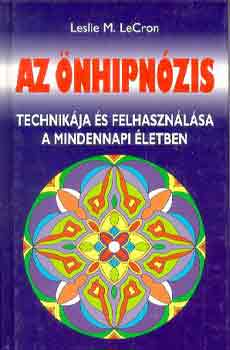 Leslie M. LeCron - Az �nhipn�zis technik�ja �s felhaszn�l�sa a mindennapi �letben