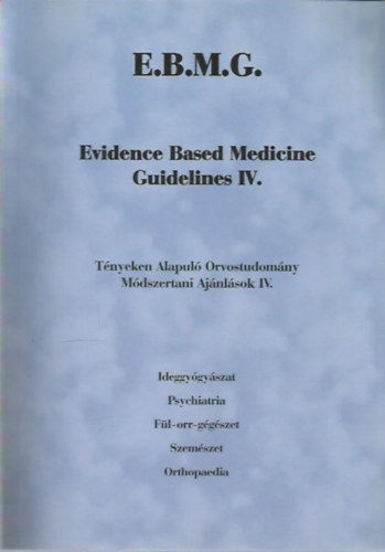 Evidence Based Medicine Guidelines IV. - Tnyeken Alapul Orvostudomny, Mdszertani ajnlsok IV.