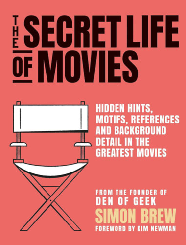 Kim Newman Simon Brew - The Secret Life of the Movies