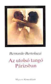 Bernardo Bertolucci - Az utols� tang� P�rizsban