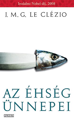 Jean-Marie Gustave Le Cl�zio - Az �hs�g �nnepei