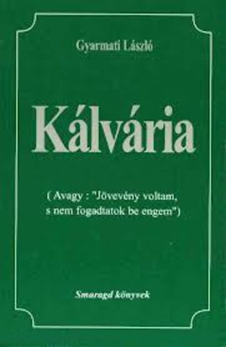 Gyarmati L�szl� - K�lv�ria