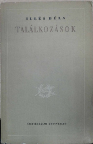 Ill�s B�la - Tal�lkoz�sok